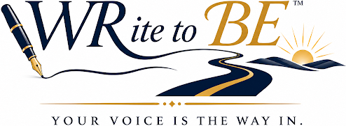 WRite to BE™ — Your Voice Is the Way In.